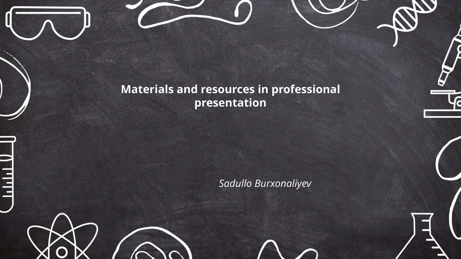 Materials and resources in professional presentation 1