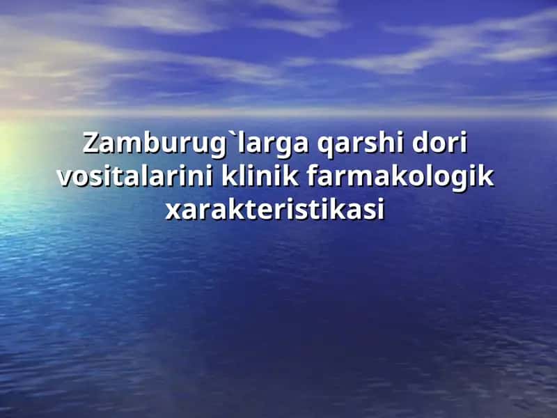 ZAMBURUG`LARGA QARSHI DORI VOSITALARINI KLINIK FARMAKOLOGIK XARAKTERISTIKASI 1
