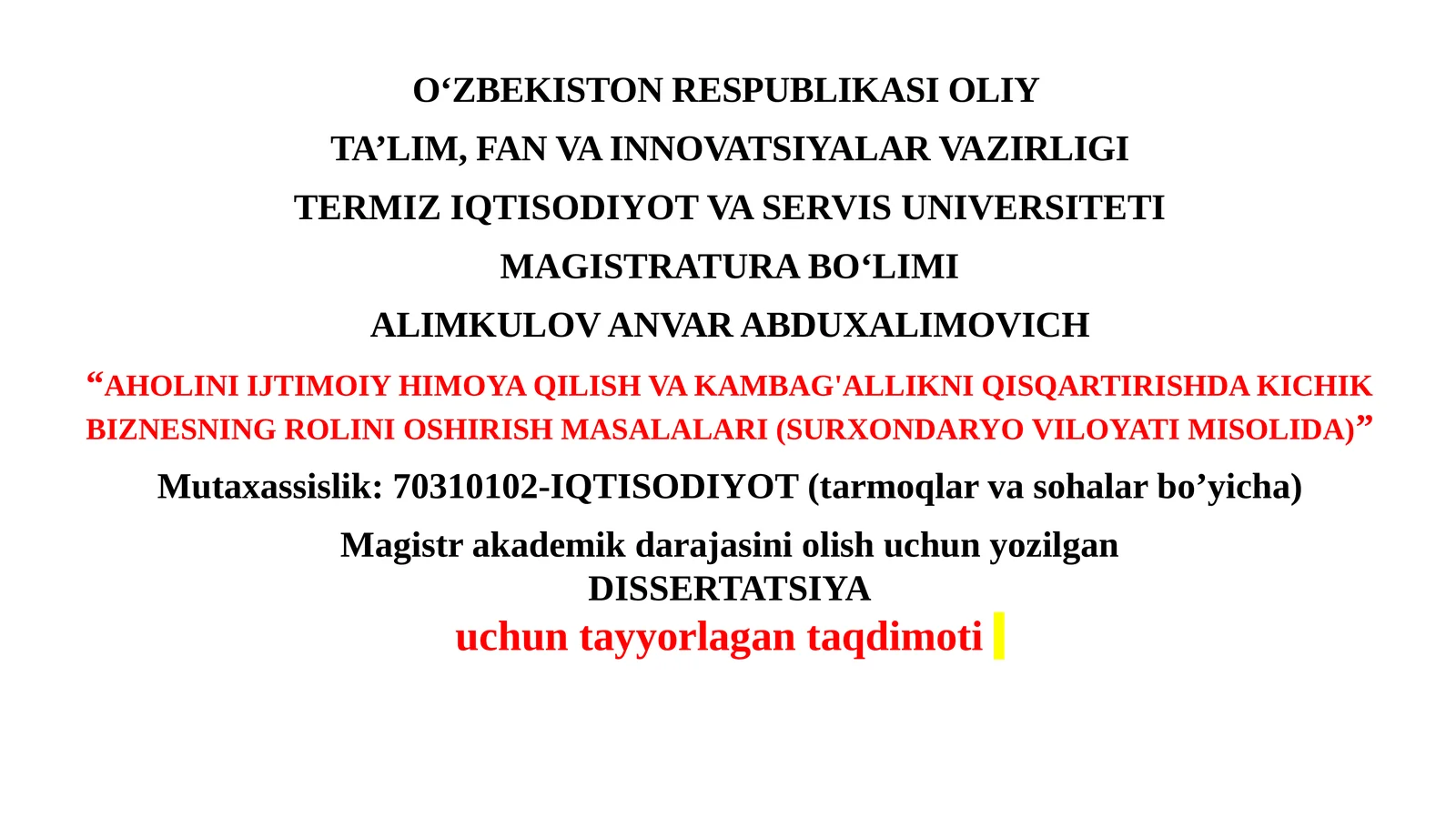 AHOLINI IJTIMOIY HIMOYA QILISH VA KAMBAG'ALLIKNI QISQARTIRISHDA KICHIK BIZNESNING ROLINI OSHIRISH MASALALARI (SURXONDARYO VILOYATI MISOLIDA) 1