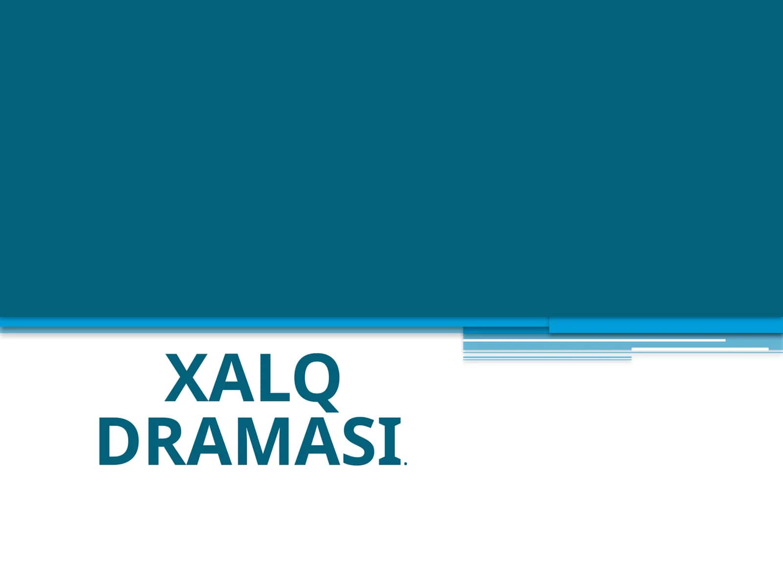 XALQ DRAMASI 1