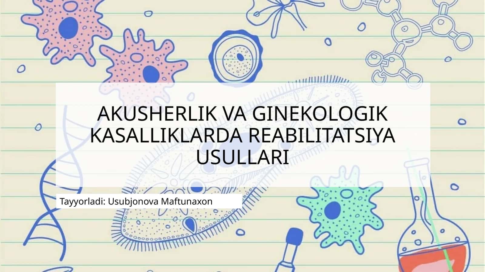 AKUSHERLIK VA GINEKOLOGIK KASALLIKLARDA REABILITATSIYA USULLARI 1