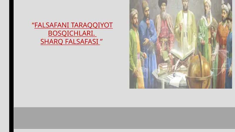 FALSAFANI TARAQQIYOT BOSQICHLARI. SHARQ FALSAFASI 1