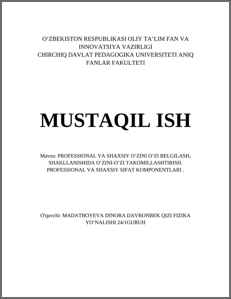 PROFESSIONAL VA SHAXSIY O‘ZINI O‘ZI BELGILASH, SHAKLLANISHIDA O‘ZINI-O‘ZI TAKOMILLASHTIRISH. PROFESSIONAL VA SHAXSIY SIFAT KOMPONENTLARI 1