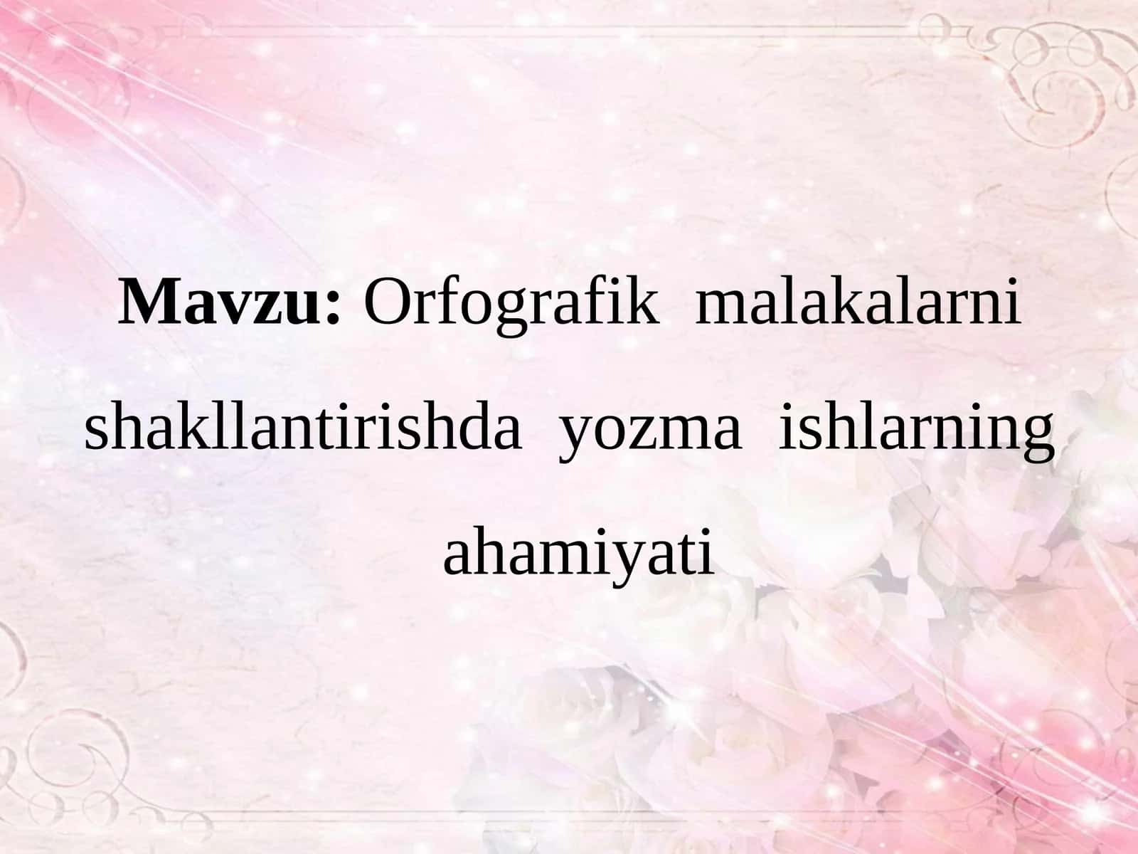 Orfografik malakalar nishakllantirish dayozma ishlarining ahamiyati 1