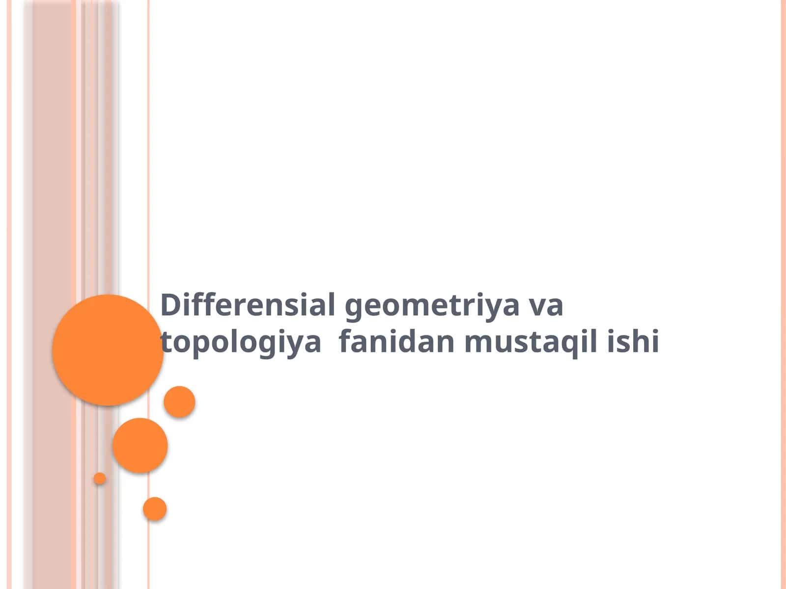 Differensial geometriya va topologiya fanidan mustaqil ishi 1