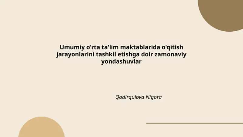 Umumiy o'rta ta'lim maktablarida o'qitish jarayonlarini tashkil etishga doir zamonaviy yondashuvlar 1