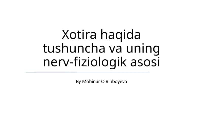 Xotira haqida tushuncha va uning nerv-fiziologik asosi 1