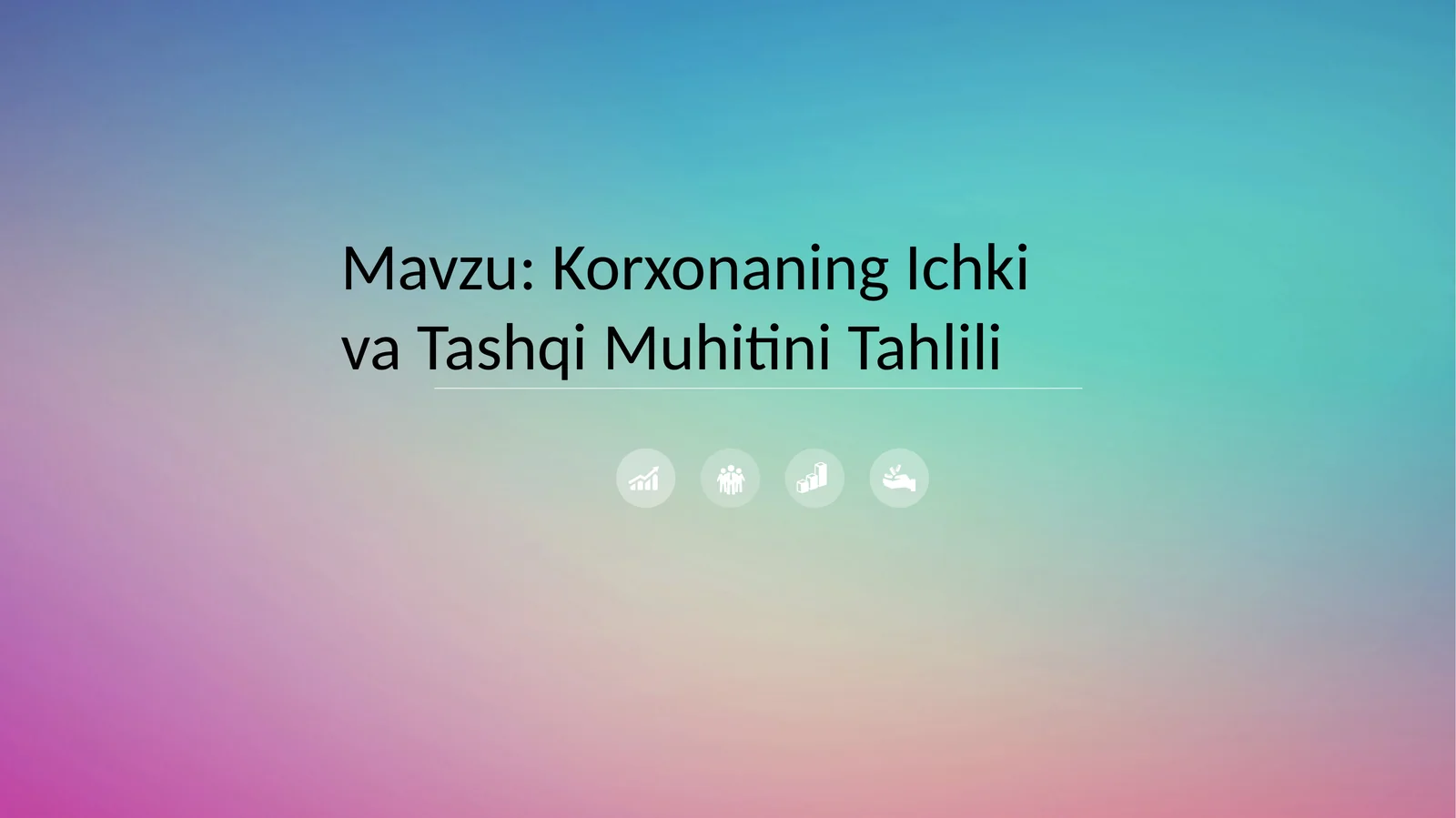 Korxonaning Ichki va Tashqi Muhitini Tahlili 1