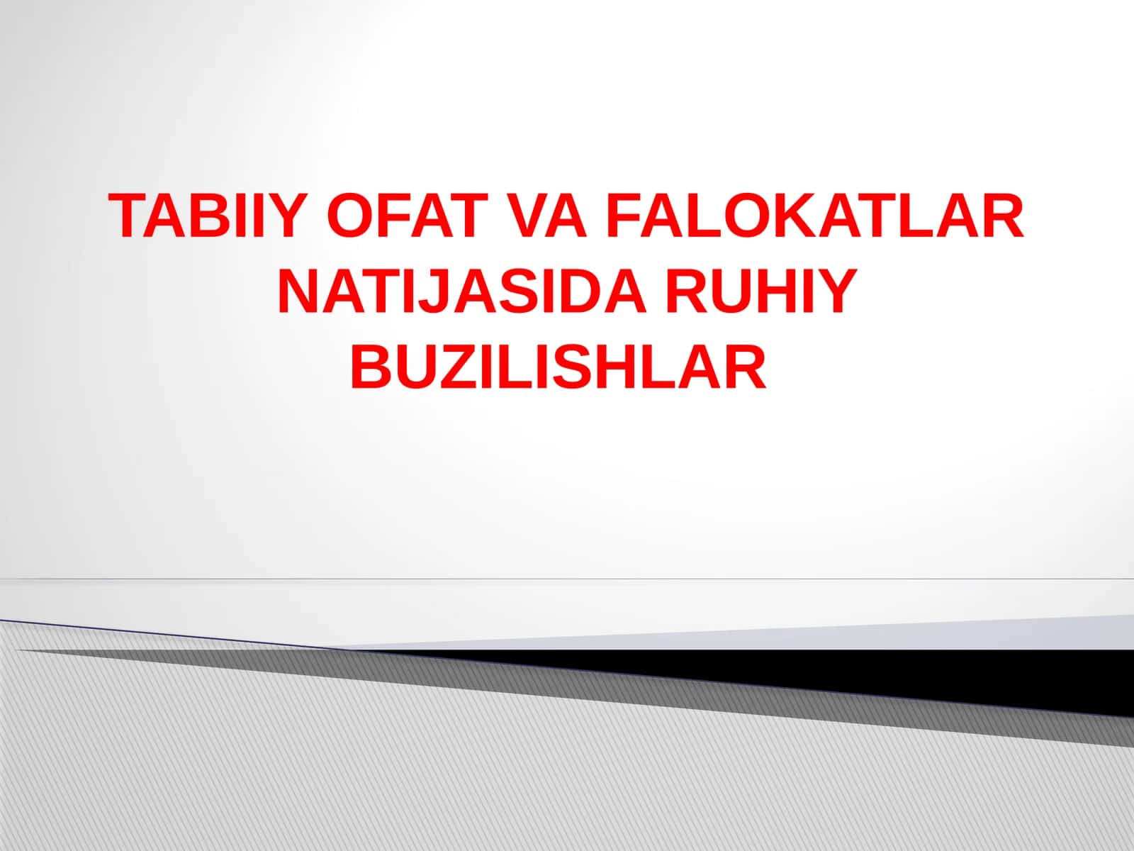 TABIIY OFAT VA FALOKATLAR NATIJASIDA RUHIY BUZILISHLAR 1