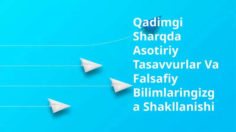 Qadimgi Sharqda Asotiriy Tasavvurlar Va Falsafiy Bilimlaringizga Shakllanishi 1