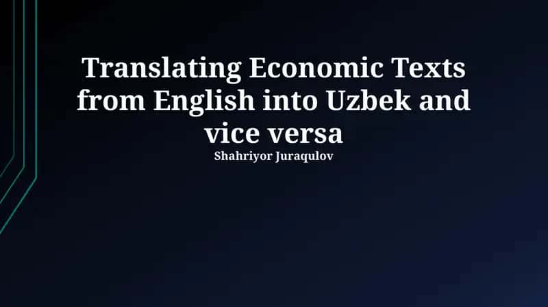 Translating Economic Texts from English into Uzbek and vice versa 1