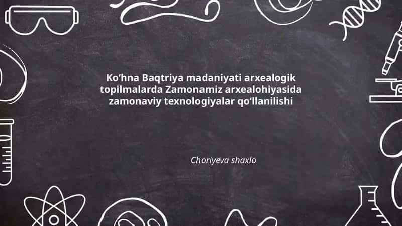 Zamonamiz arxealohiyasida zamonaviy texnologiyalar qoʻllanilishi 1