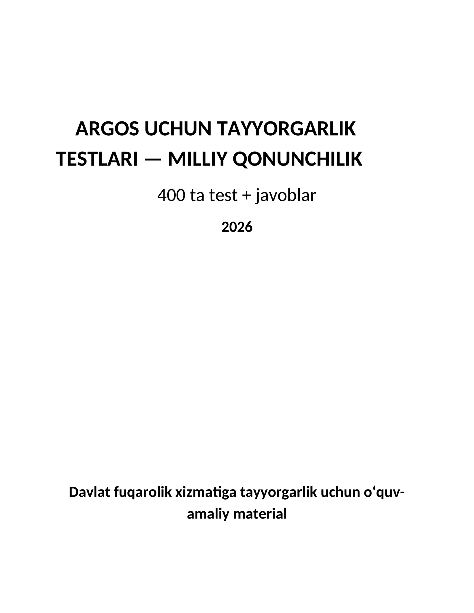 ARGOS 2026 | Milliy qonunchilik bo‘yicha 400 ta test + javoblar 1