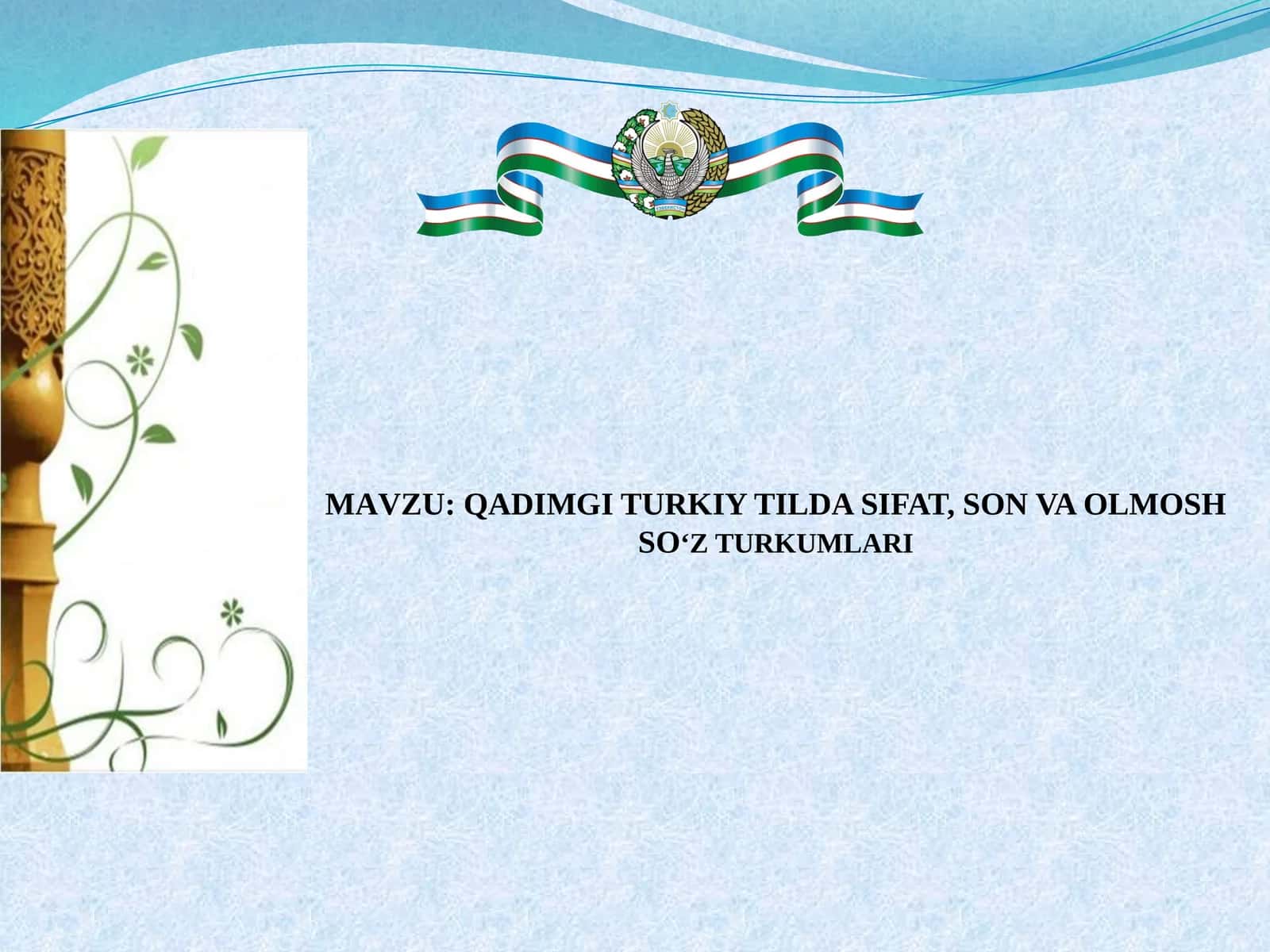 QADIMGI TURKIY TILDA SIFAT, SON VA OLMOSH SOʻZ TURKUMLARI 1