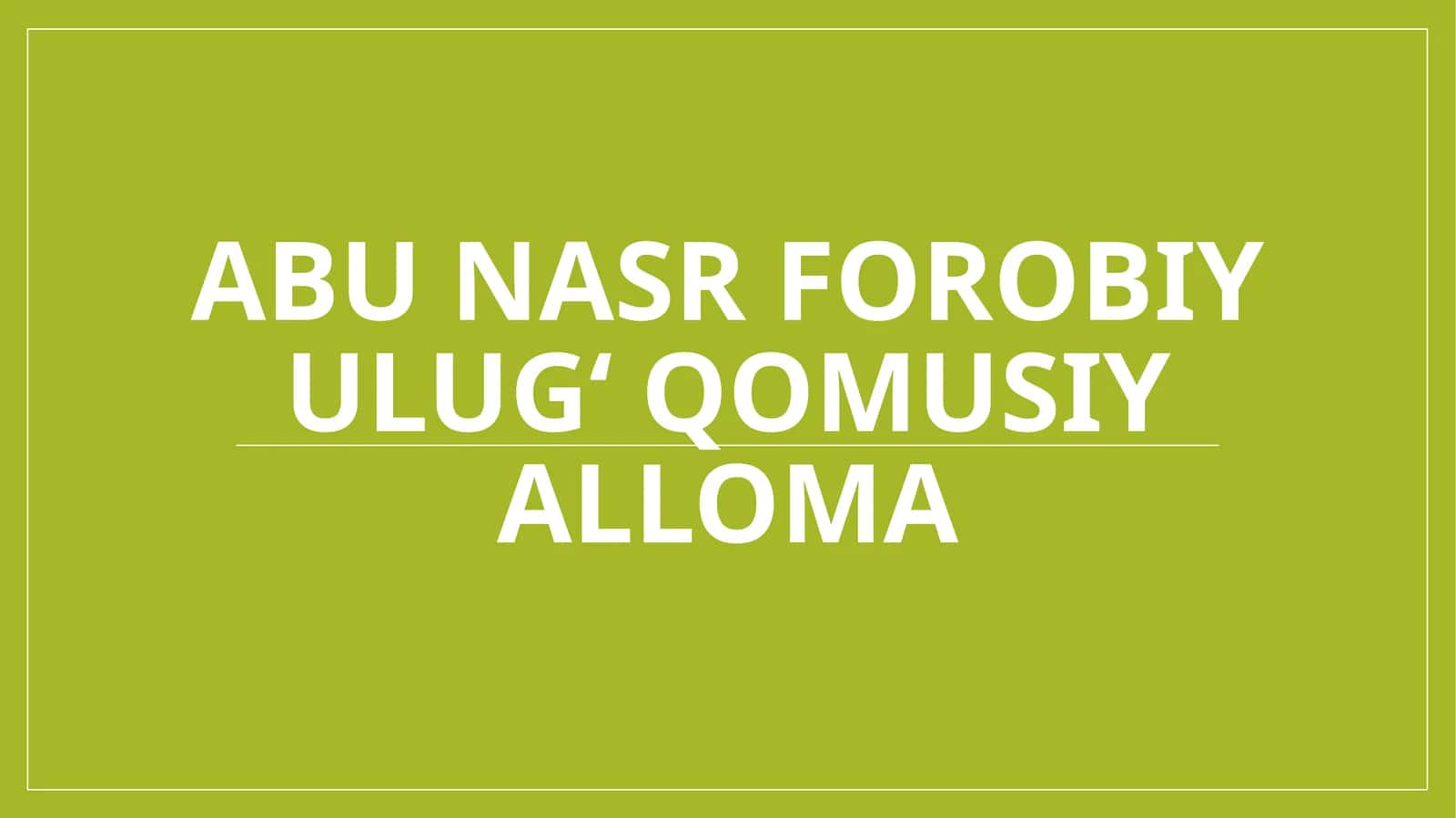 Abu nasr Forobiy ulugʻ qomusiy Alloma 1