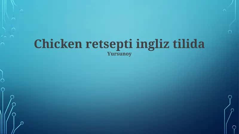 Chicken retsepti ingliz tilida 1