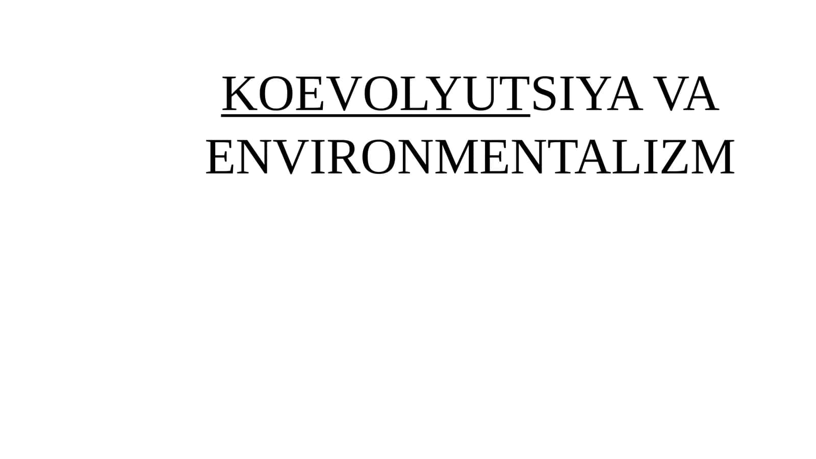 Koevolyutsiga va environmentalizm dialetikasi Klaster. 1