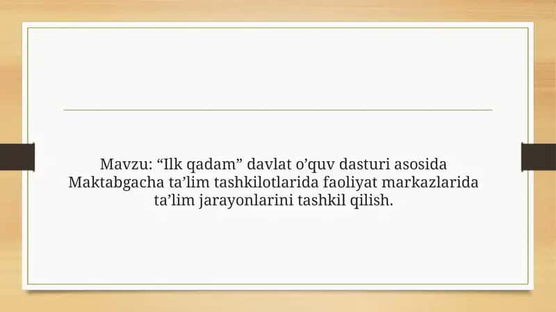 Ilk qadam davlat o’quv dasturi asosida Maktabgacha ta’lim tashkilotlarida faoliyat markazlarida ta’lim jarayonlarini tashkil qilish 1