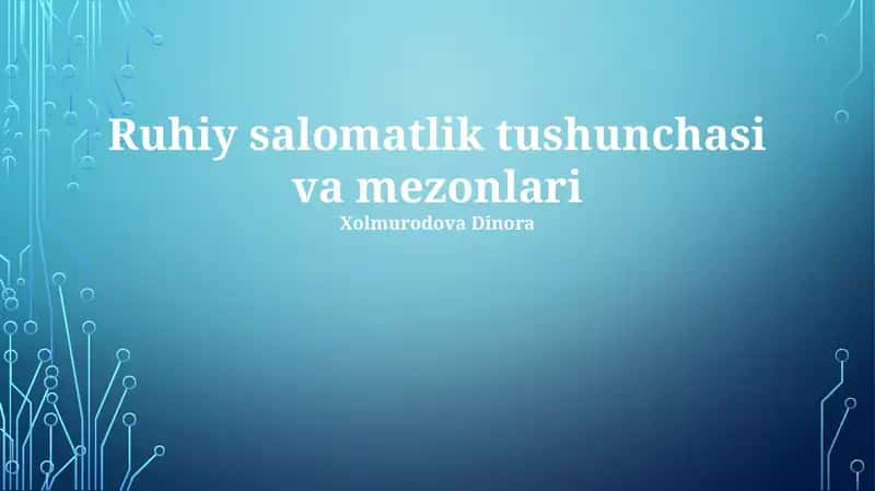 Ruhiy salomatlik tushunchasi va mezonlari 1