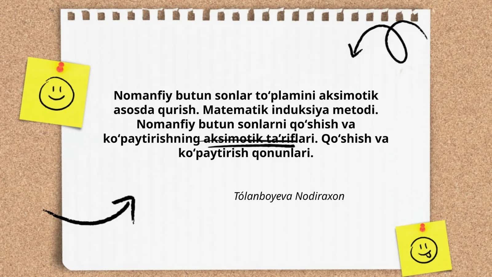 Nomanfiy butun sonlar toʻplamini aksimotik asosda qurish. Matematik induksiya metodi. Nomanfiy butun sonlarni qoʻshish va koʻpaytirishning aksimotik taʼriflari. Qoʻshish va koʻpaytirish qonunlari 1