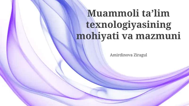 Muammoli taʼlim texnologiyasining mohiyati va mazmuni 1