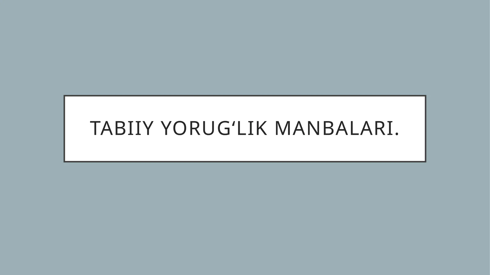 Tabiiy yorug‘lik manbalari 1