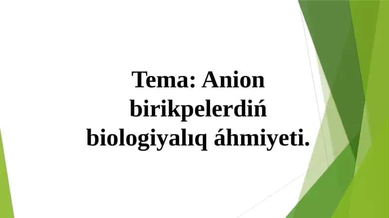 Anionbirikpelerdiń biologiyalıq áhmiyeti 1