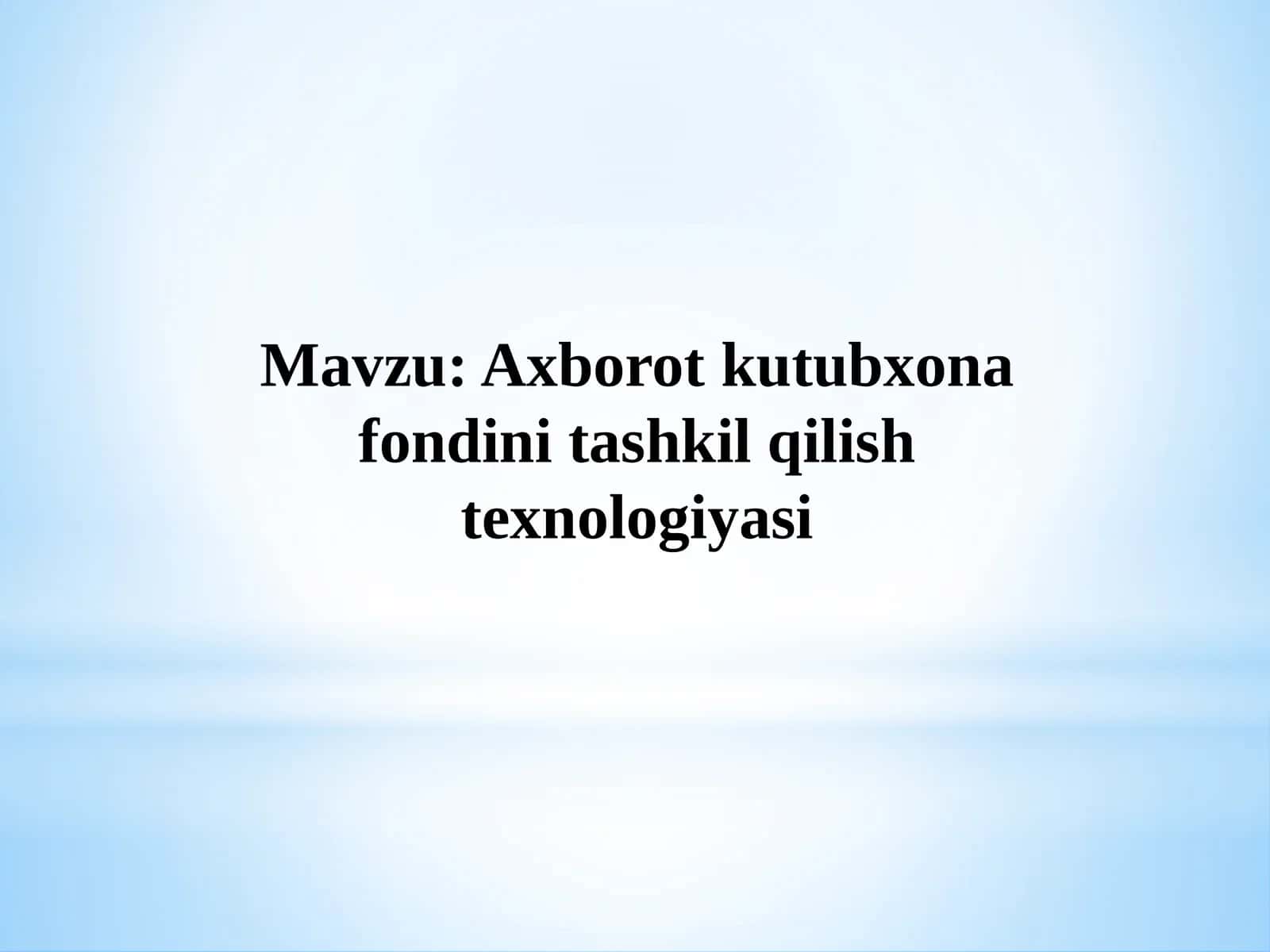 Axborot kutubxonalarini modellashtirish texnologiyasi 1