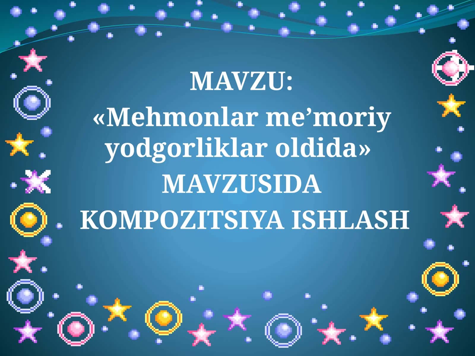 4-sinf Tasviriy san'at Me'moriy yodgorliklar mavzuda kompozitsiya ishlash dars taqdimot 1