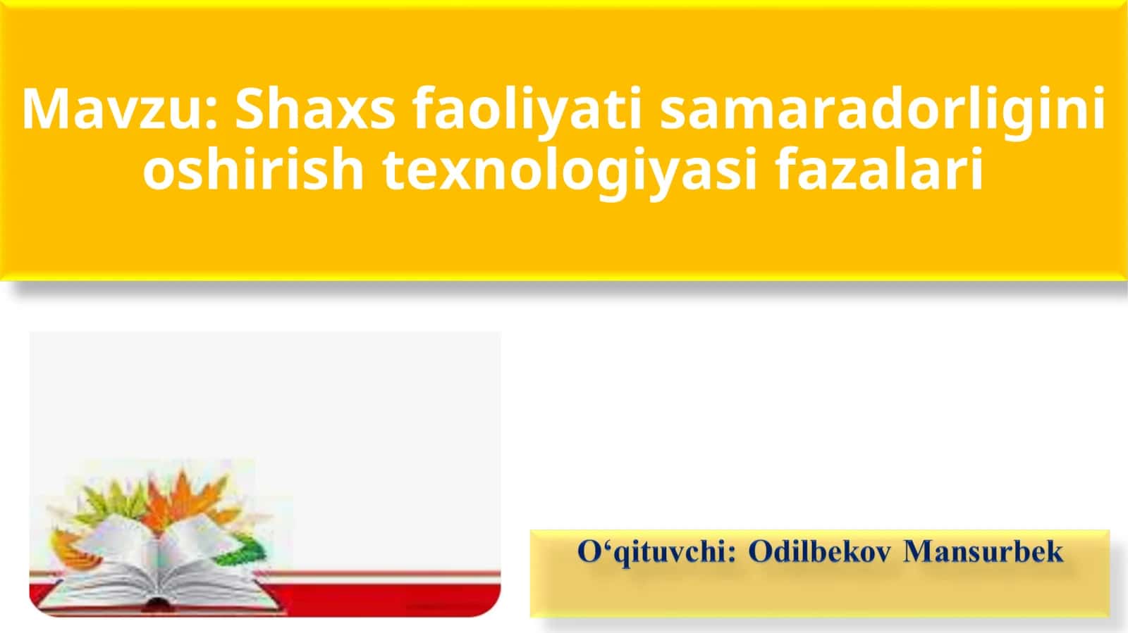 Shaxs faoliyati samaradorligini oshirish texnologiyasi fazalari 1