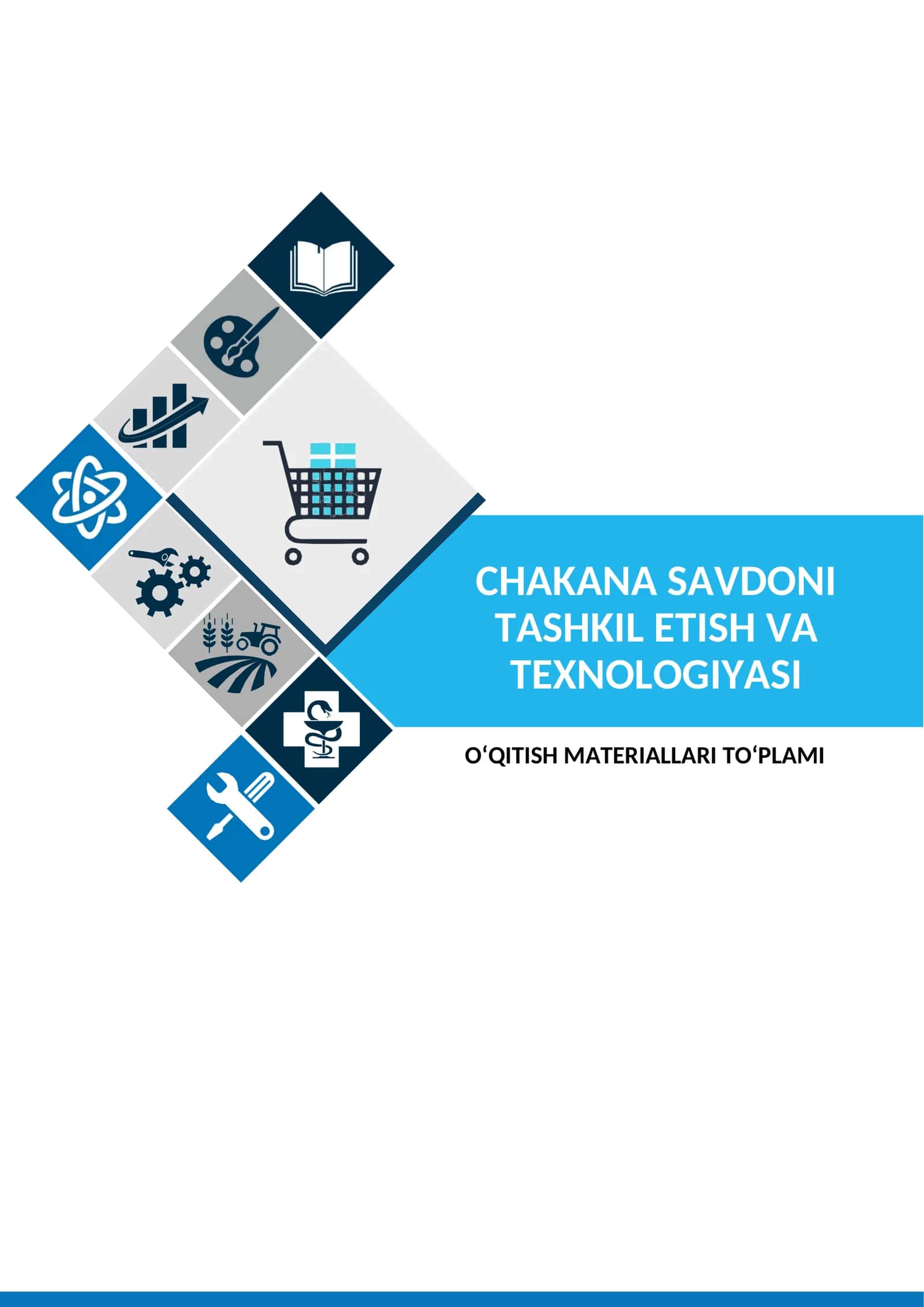 “CHAKANA SAVDONI TASHKIL ETISH VA TEXNOLOGIYASI” FANIDAN O‘QITISH MATERIALLARI TO‘PLAMI 1