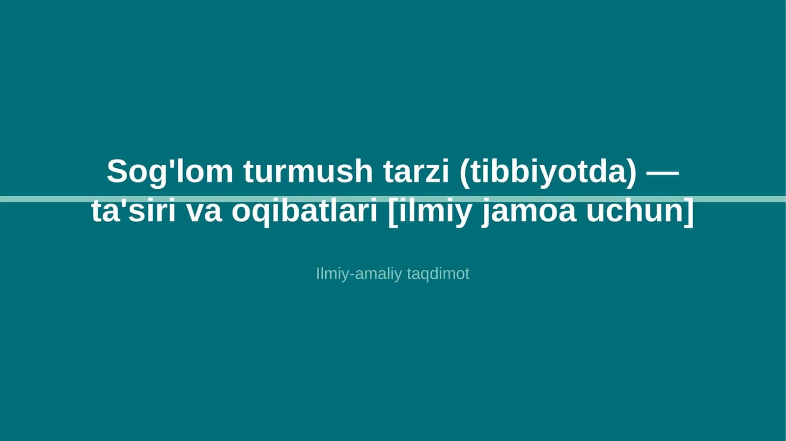 Sog'lom turmush tarzi (tibbiyotda) — ta'siri va oqibatlari [ilmiy jamoa uchun] 1