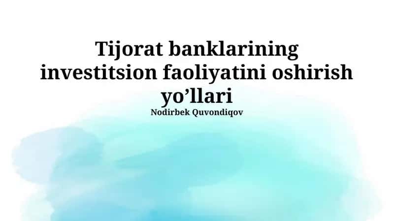 Tijorat banklarining investitsion faoliyatini oshirish yo’llari 1