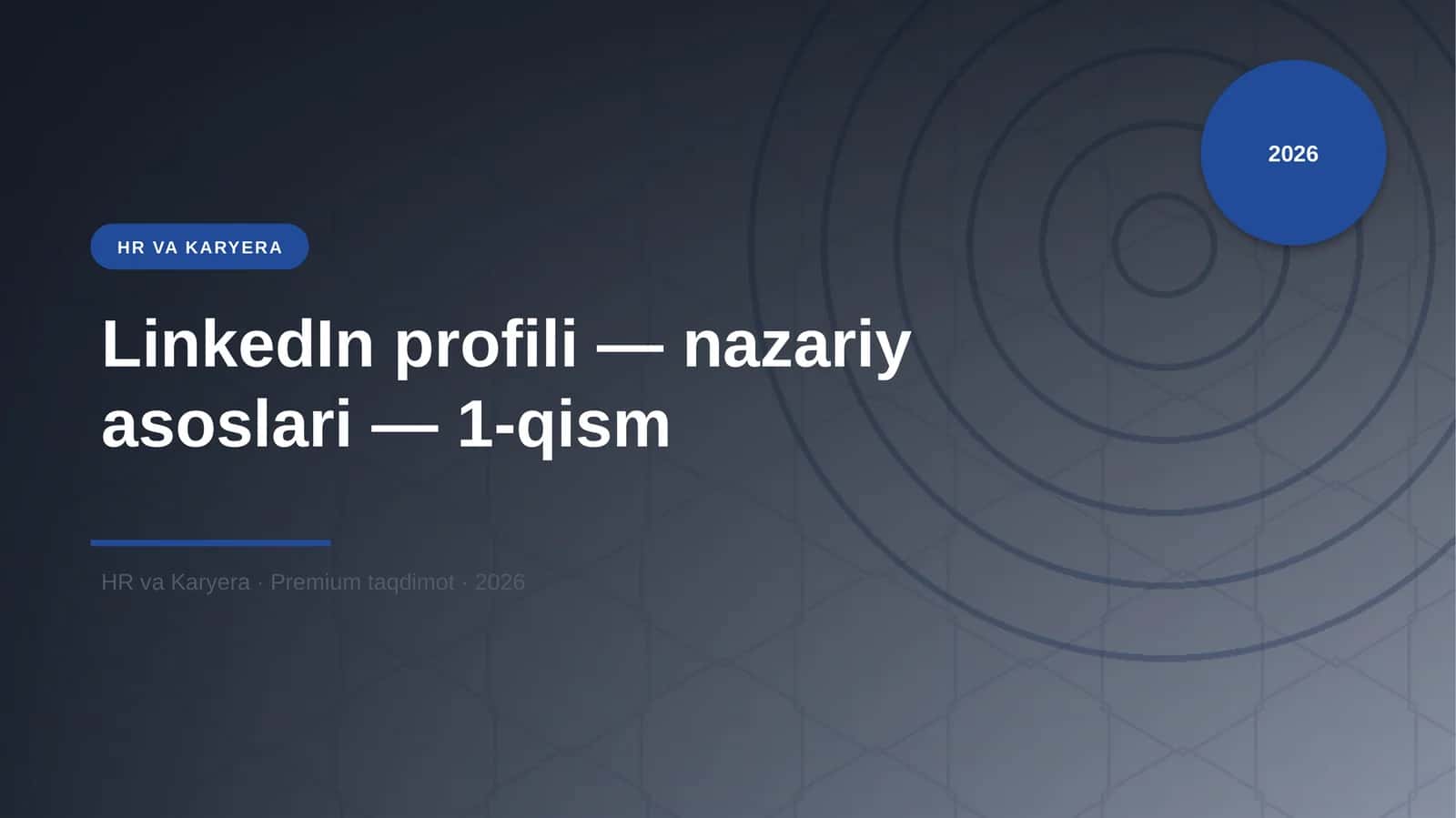 LinkedIn profili — nazariy asoslari — 1-qism 1
