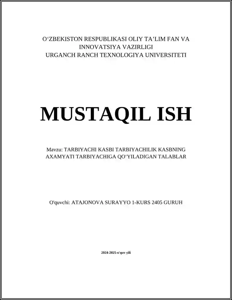 TARBIYACHI KASBI TARBIYACHILIK KASBNING AXAMYATI TARBIYACHIGA QOʻYILADIGAN TALABLAR