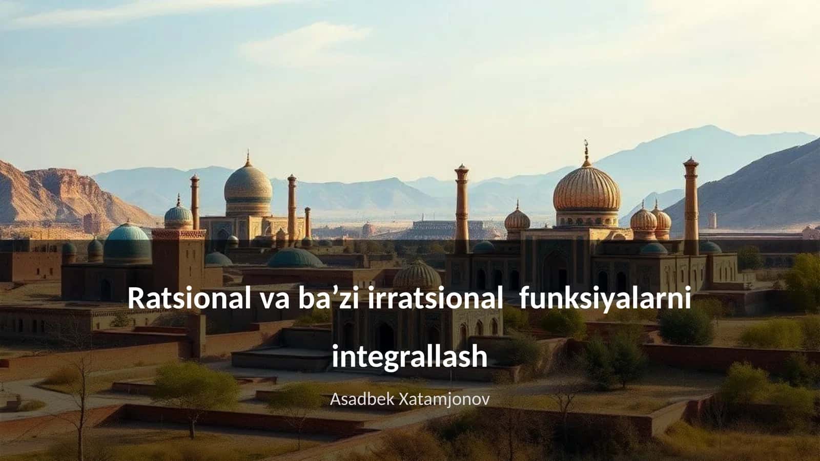 Ratsional va ba’zi irratsional funksiyalarni integrallash 1