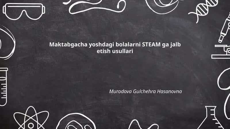 Maktabgacha yoshdagi bolalarni STEAM ga jalb etish usullari 1