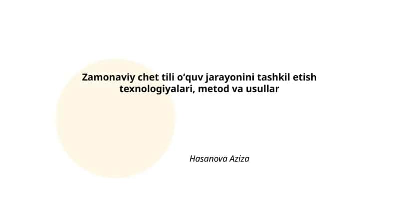 Zamonaviy chet tili oʻquv jarayonini tashkil etish texnologiyalari, metod va usullar 1