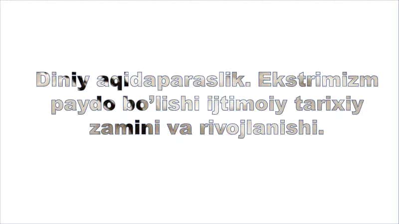 Diniy aqidaparaslik. Ekstrimizm paydo bo'lishi ijtimoiy tarixiy zamini va rivojlanishi. 1