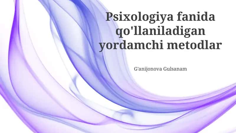 Psixologiya fanida qo'llaniladigan yordamchi metodlar 1