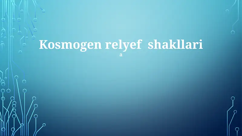 Kosmogenik relyef shakllari 1