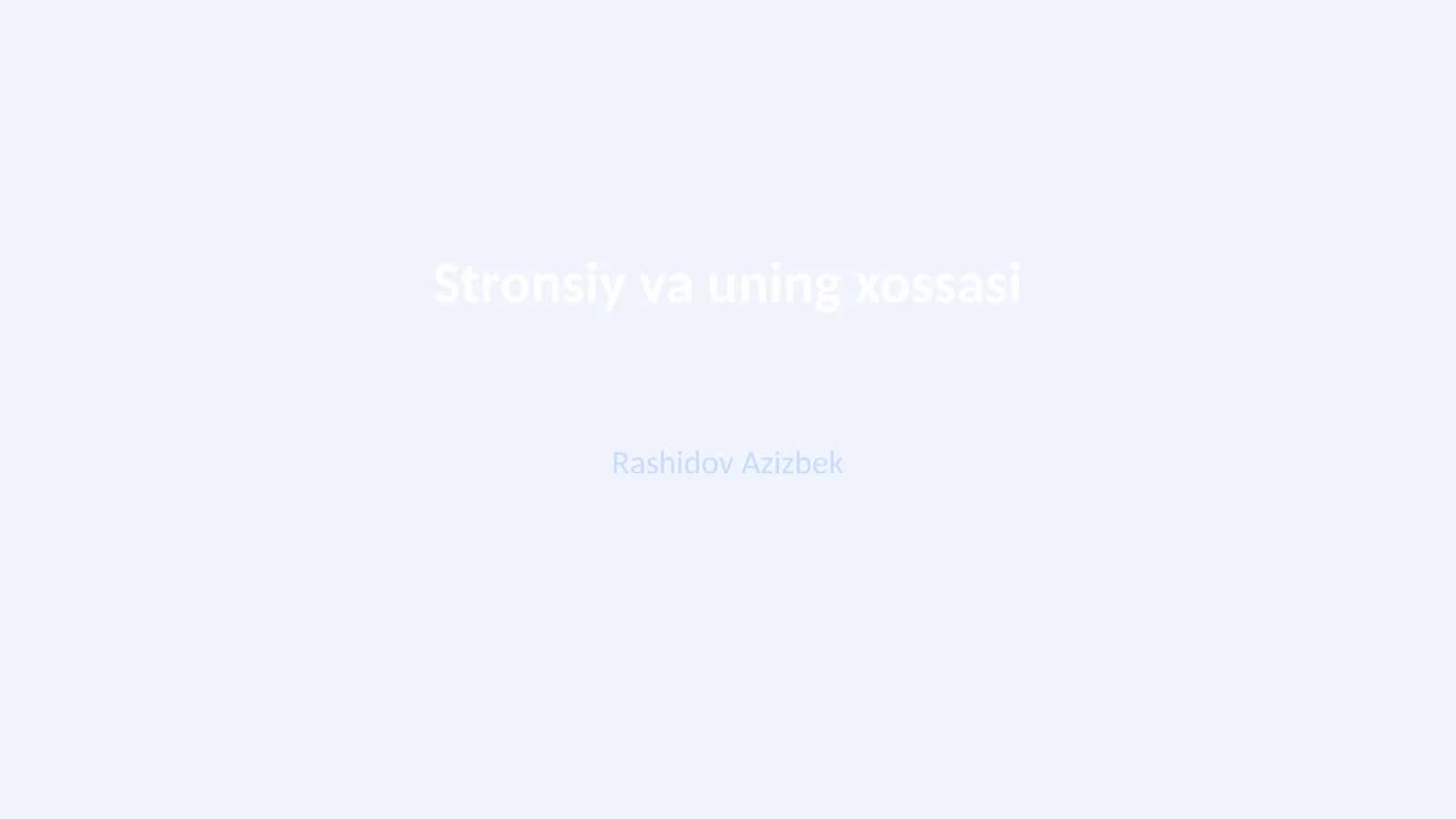 Stronsiy va uning xossasi 1