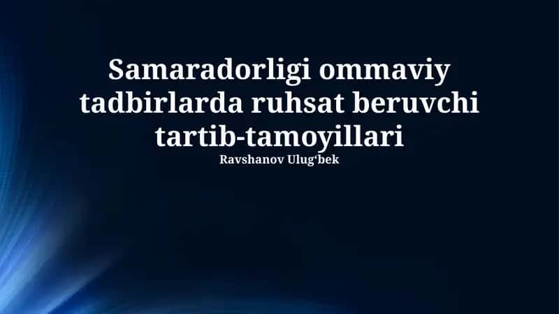 Samaradorligi ommaviy tadbirlarda ruhsat beruvchi tartib-tamoyillari 1
