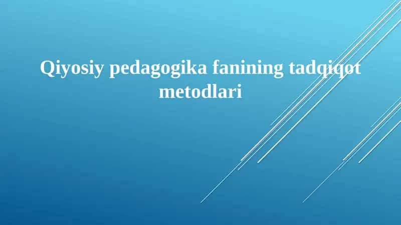 Qiyosiypedagogikafaniningtadqiqotmetodlari 1