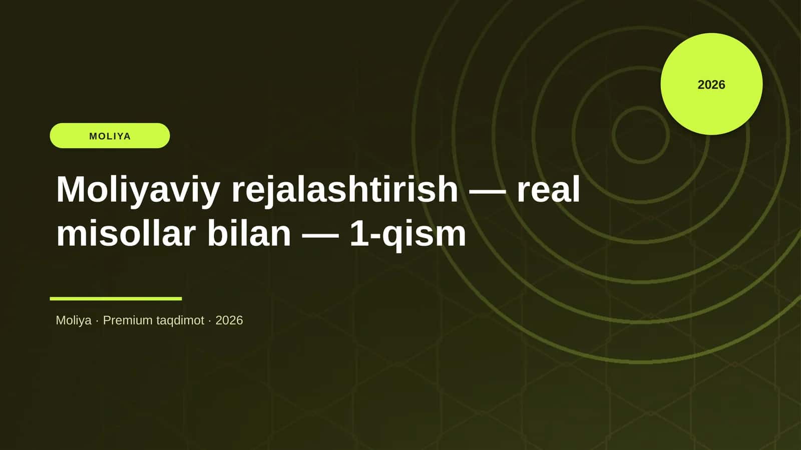 Moliyaviy rejalashtirish — real misollar bilan — 1-qism 1