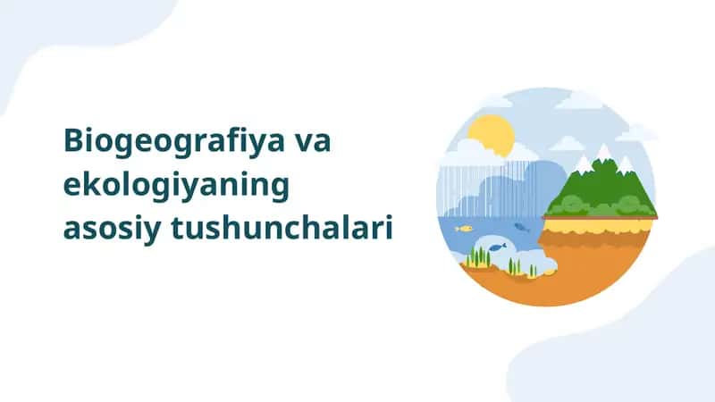 Biogeografiya va ekologiyaning asosiy tushunchalari 1