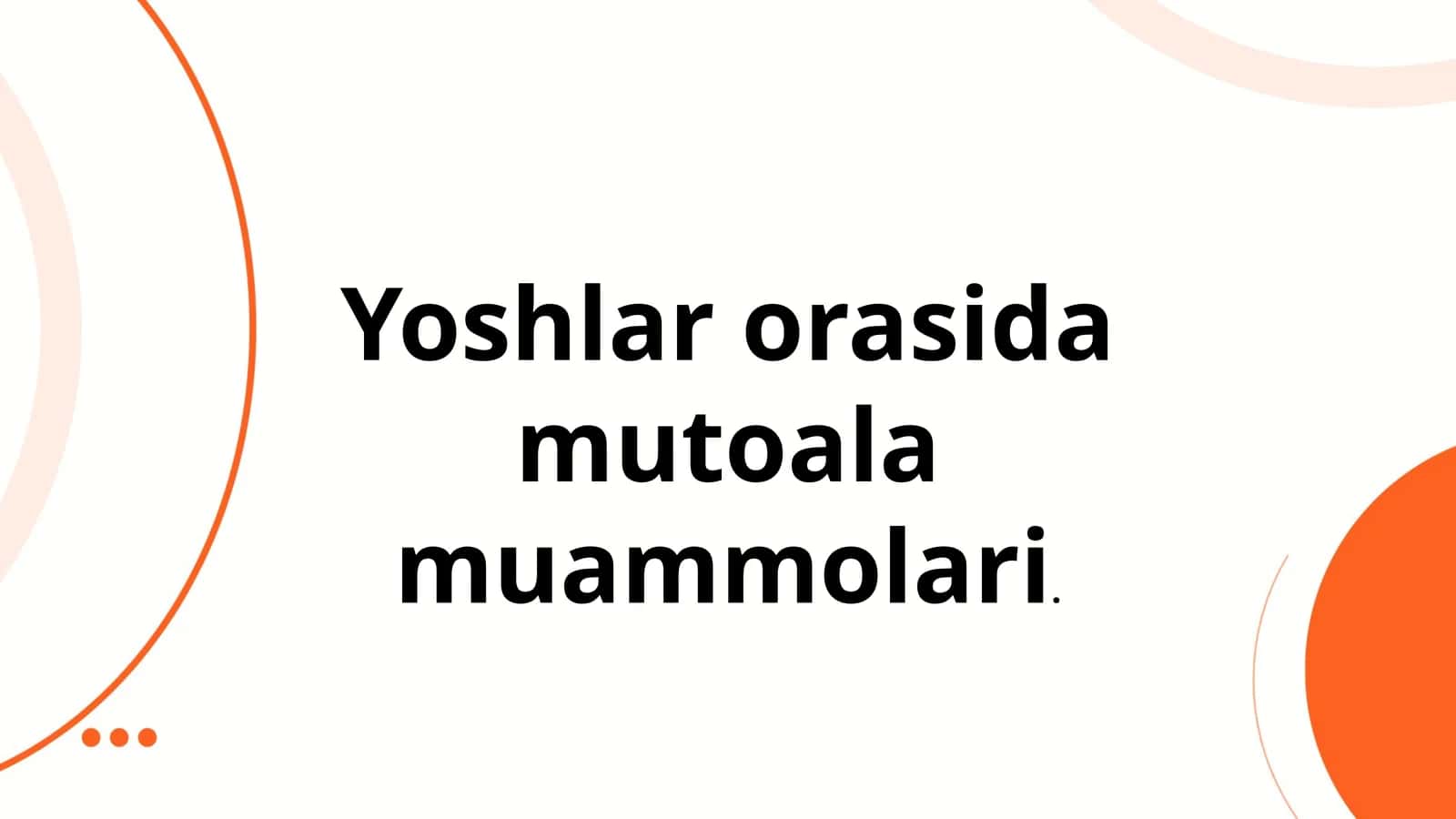 Yoshlar orasida mutoala muammolari 1