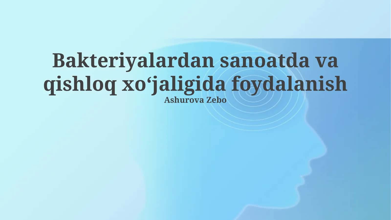 Bakteriyalardan sanoatda va qishloq xoʻjaligida foydalanish 1