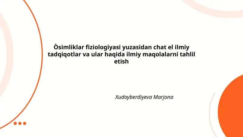Òsimliklar fiziologiyasi yuzasidan chat el ilmiy tadqiqotlar va ular haqida ilmiy maqolalarni tahlil etish 1