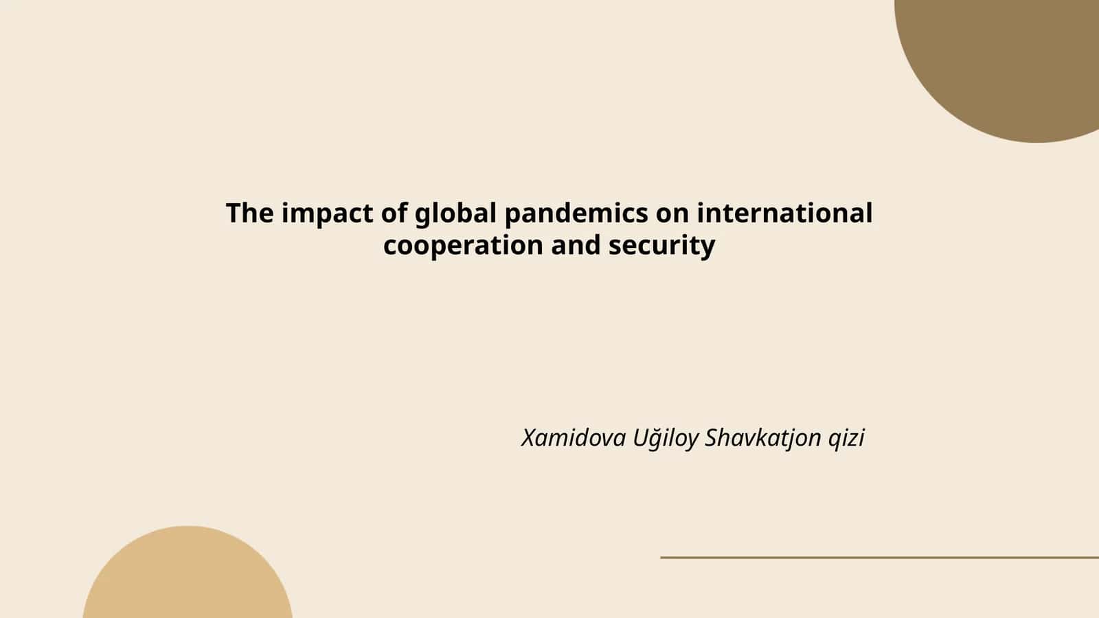 The impact of global pandemics on international cooperation and security 1